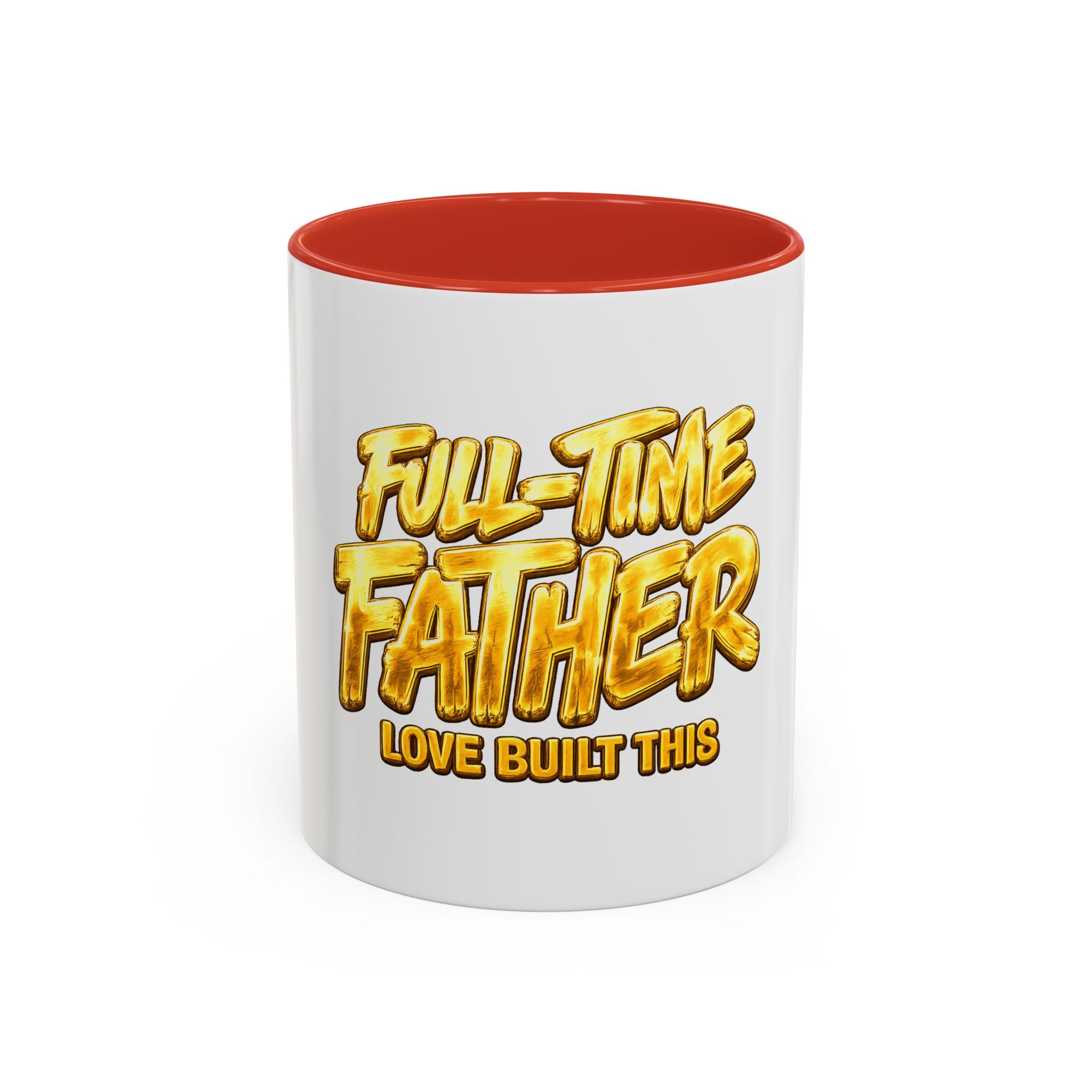 Full-Time Father Coffee Mug — "Full-Time Father Love Built This" Accent Mug (11/15oz)