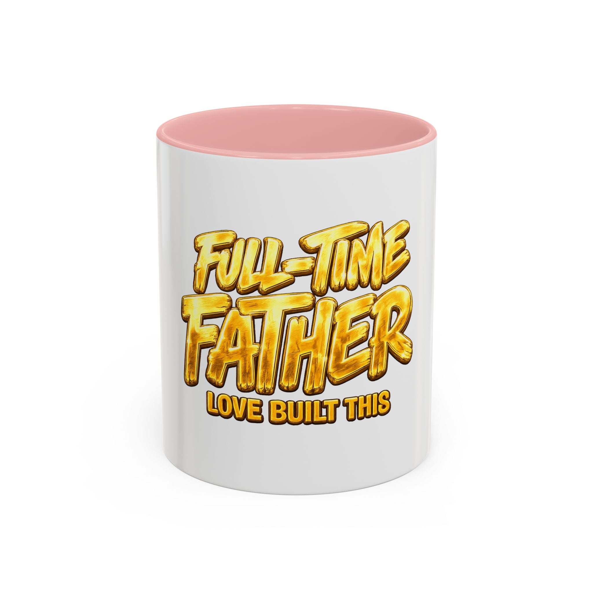 Full-Time Father Coffee Mug — "Full-Time Father Love Built This" Accent Mug (11/15oz)