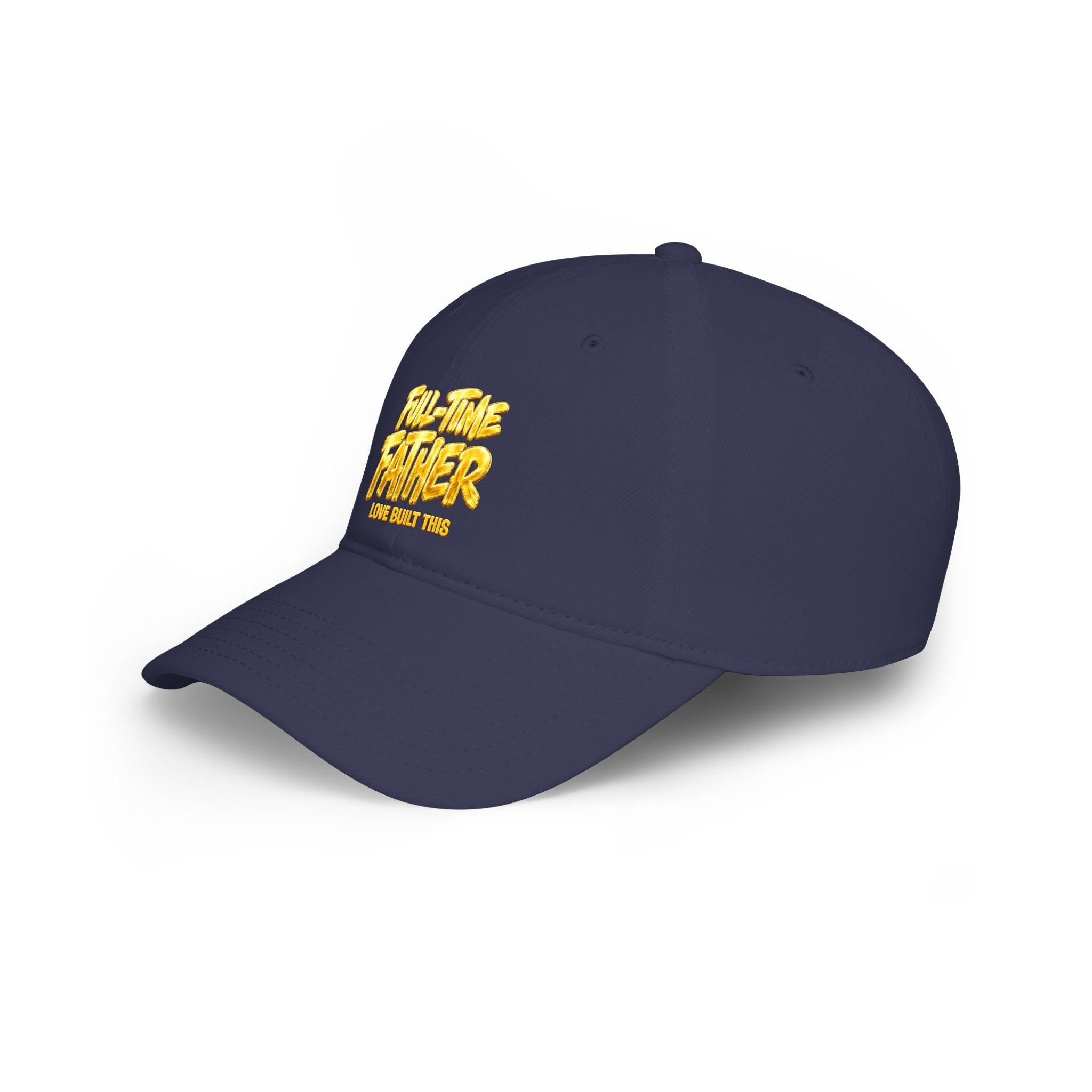 Full-Time Father Embroidered Baseball Cap — "Love Built This" Dad Hat
