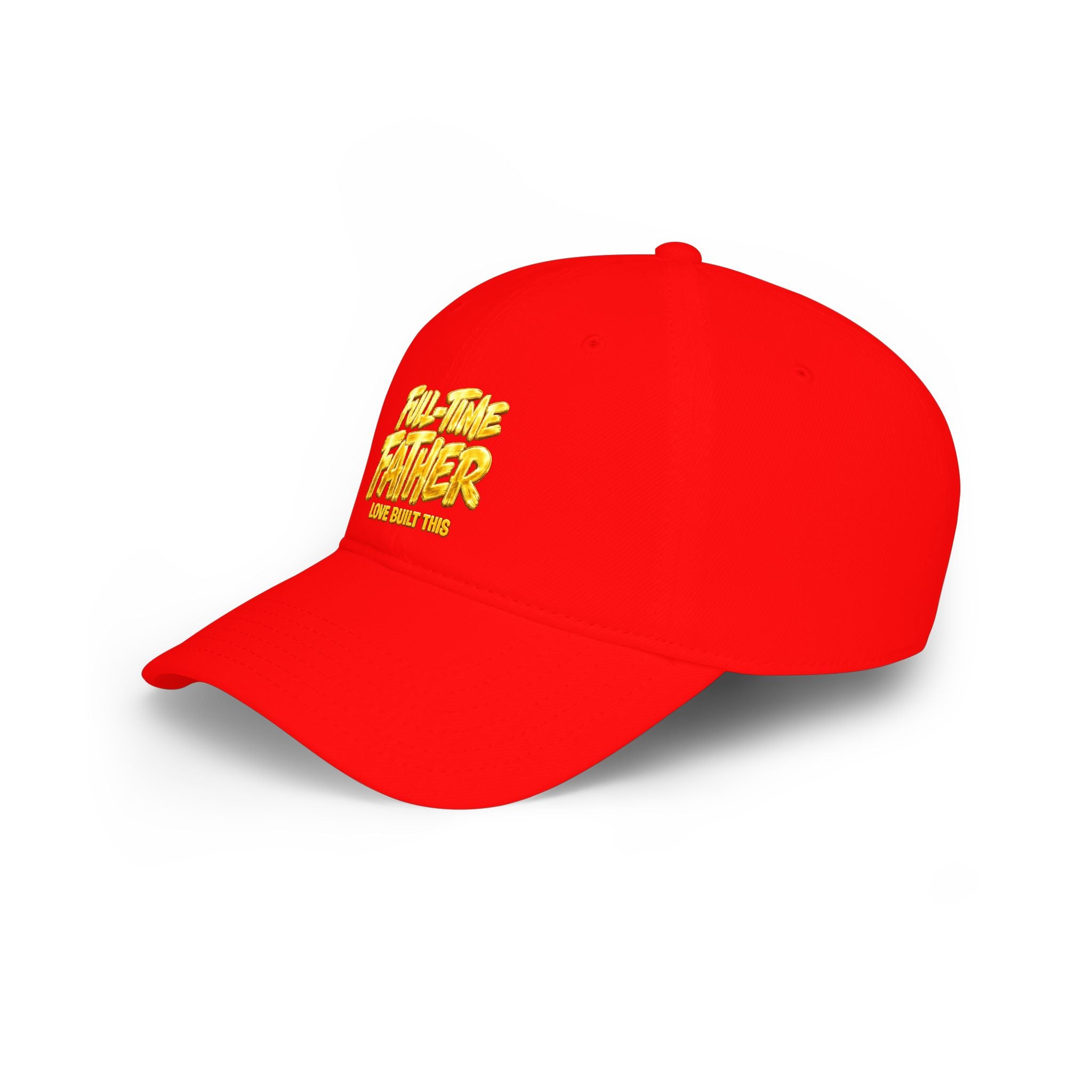 Full-Time Father Embroidered Baseball Cap — "Love Built This" Dad Hat