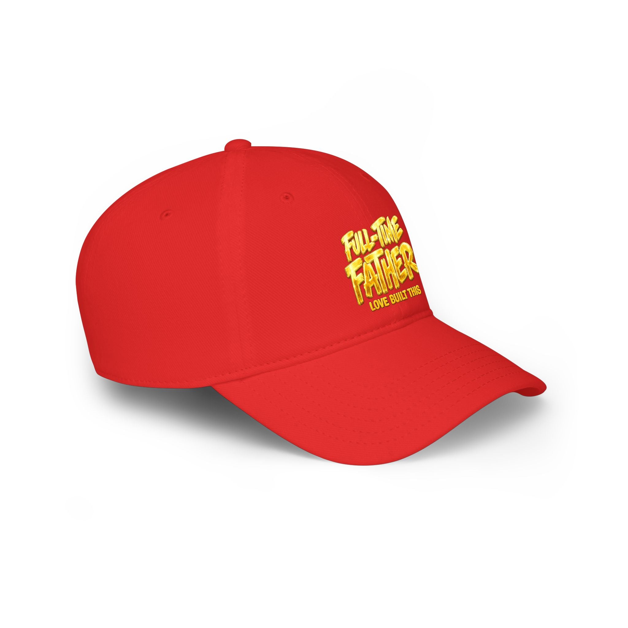 Full-Time Father Embroidered Baseball Cap — "Love Built This" Dad Hat