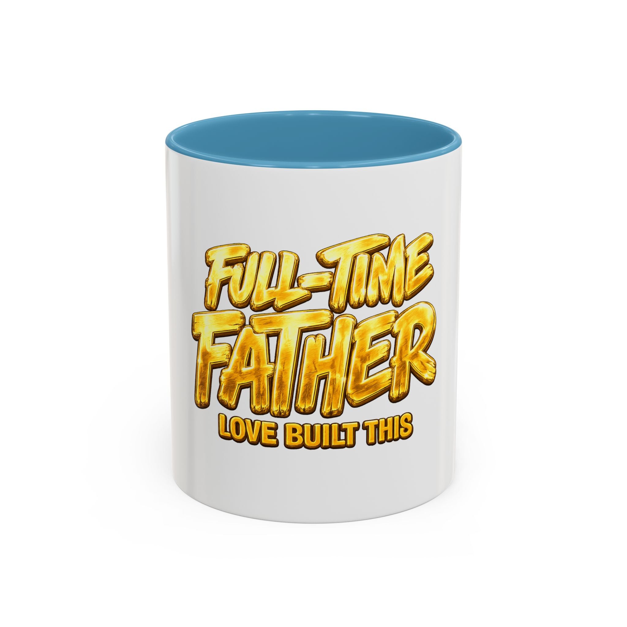 Full-Time Father Coffee Mug — "Full-Time Father Love Built This" Accent Mug (11/15oz)