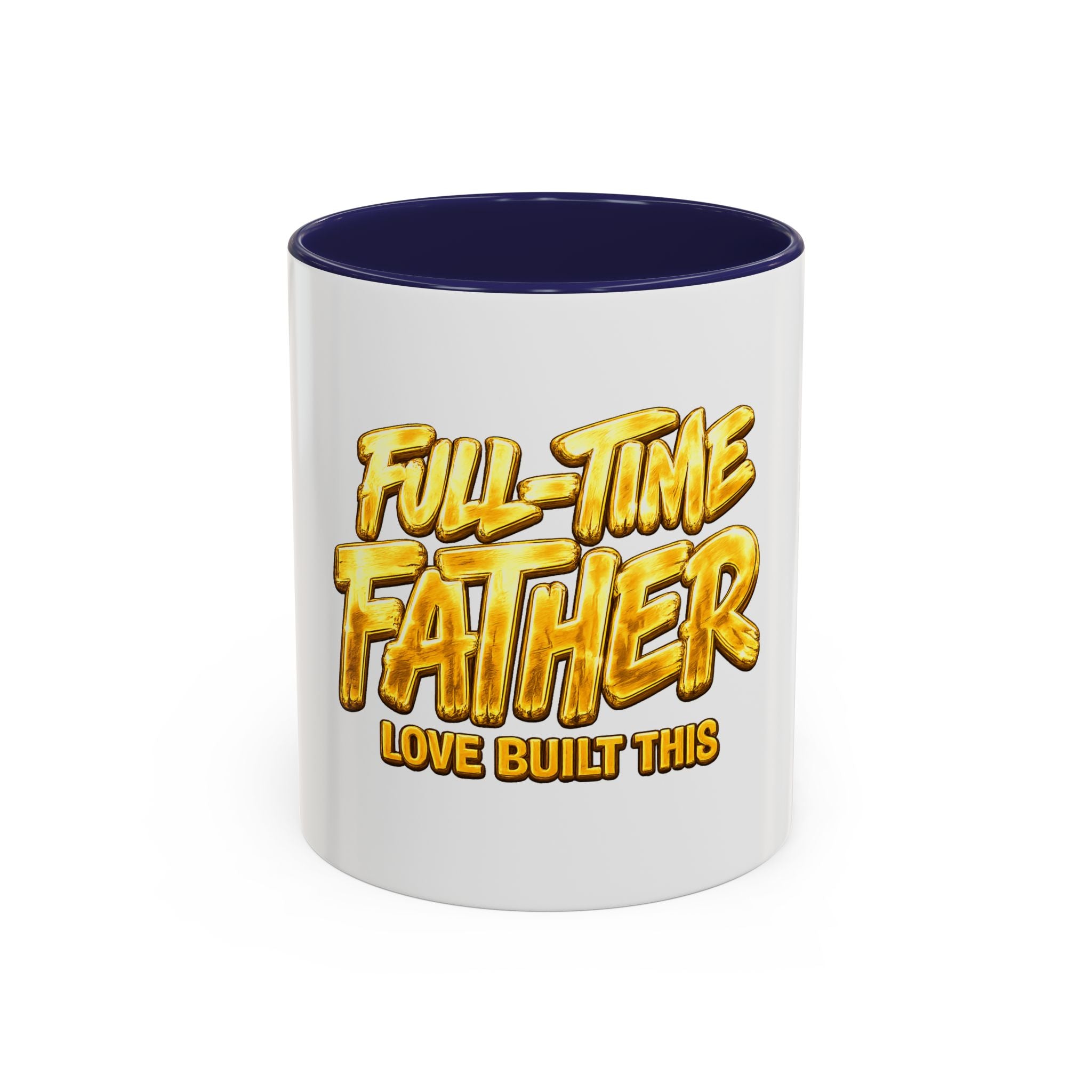 Full-Time Father Coffee Mug — "Full-Time Father Love Built This" Accent Mug (11/15oz)