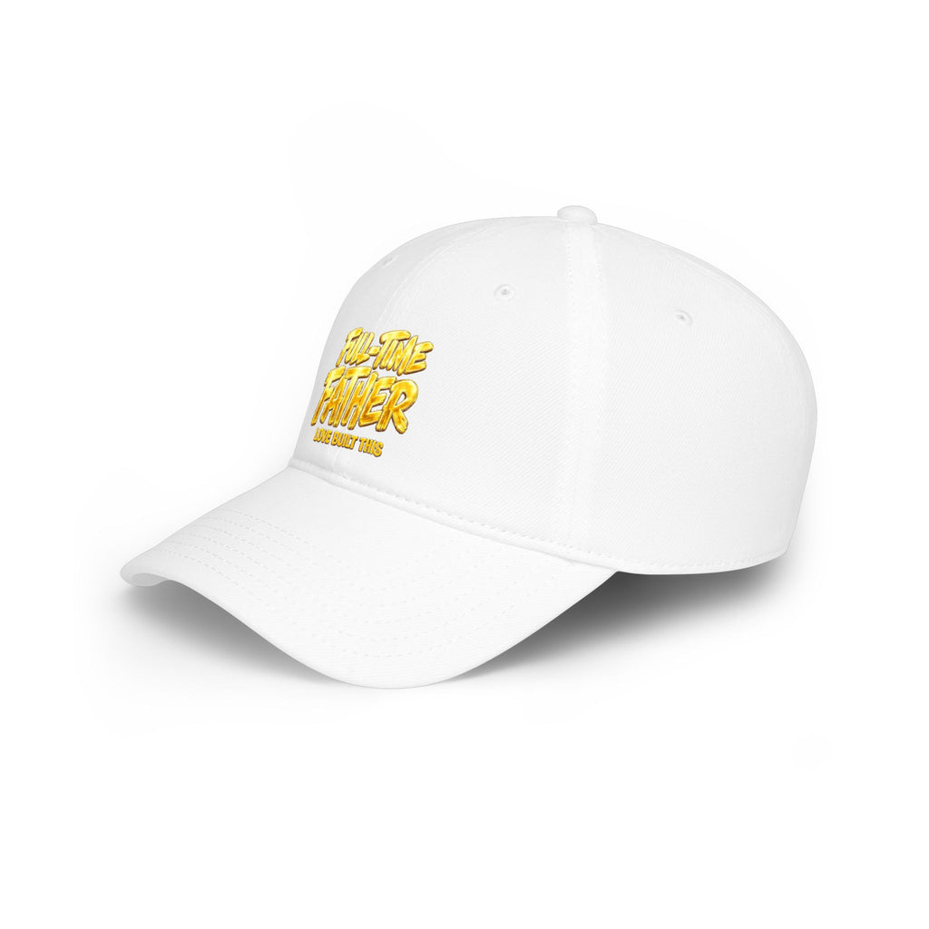 Full-Time Father Embroidered Baseball Cap — "Love Built This" Dad Hat