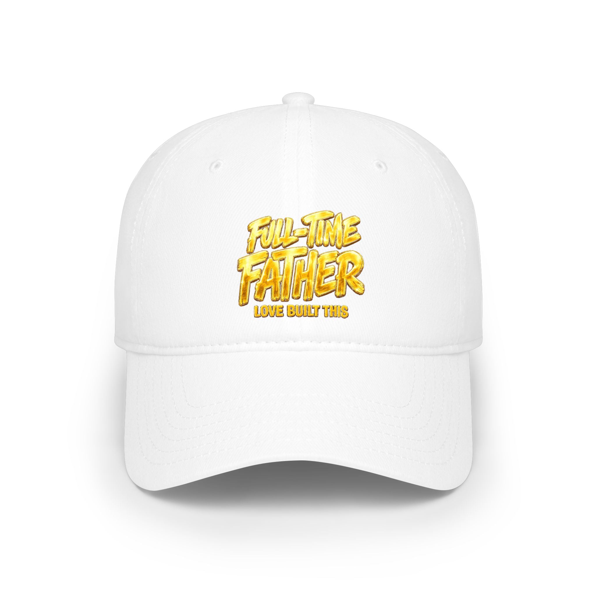 Full-Time Father Embroidered Baseball Cap — "Love Built This" Dad Hat
